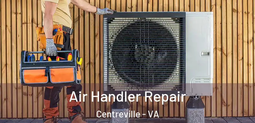 Air Handler Repair Centreville - VA