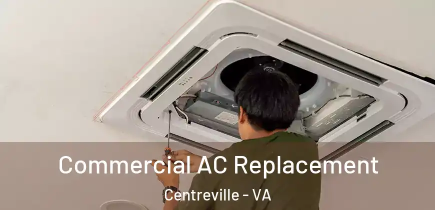 Commercial AC Replacement Centreville - VA