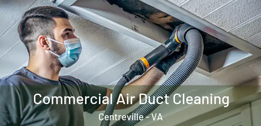 Commercial Air Duct Cleaning Centreville - VA