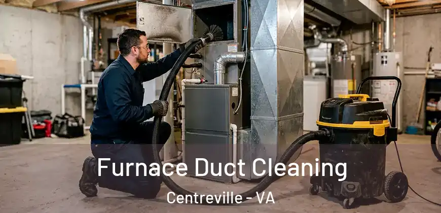 Furnace Duct Cleaning Centreville - VA