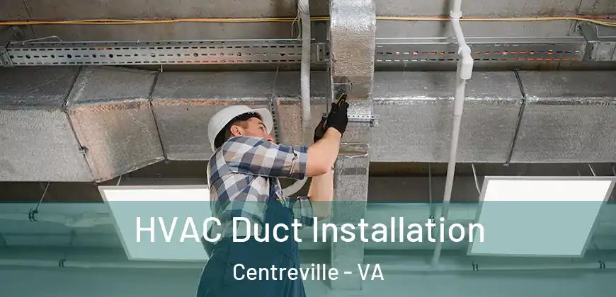 HVAC Duct Installation Centreville - VA