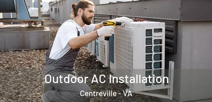 Outdoor AC Installation Centreville - VA